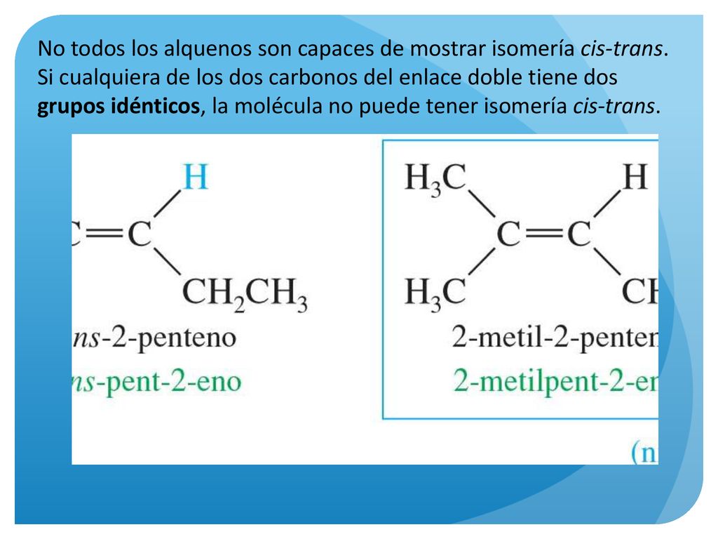 No todos los alquenos son capaces de mostrar isomería cis-trans