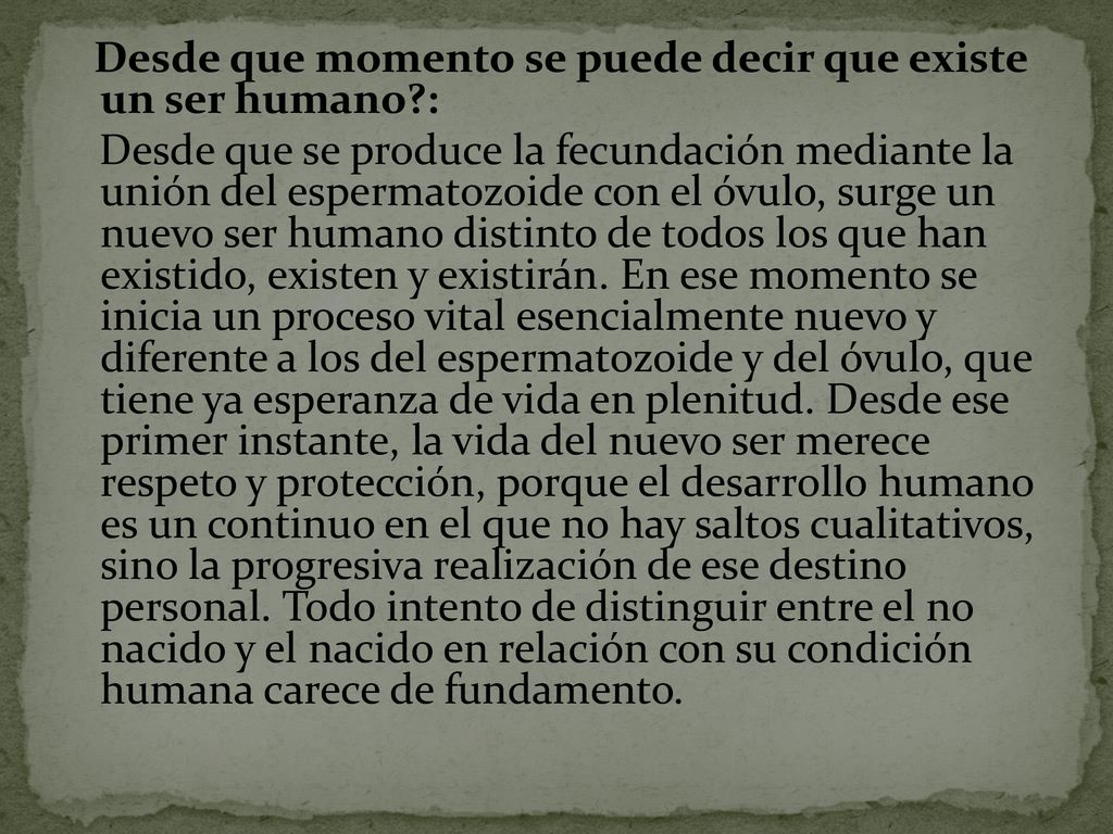 Desde que momento se puede decir que existe un ser humano :