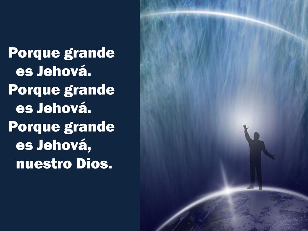 Porque grande es Jehová. Porque grande es Jehová