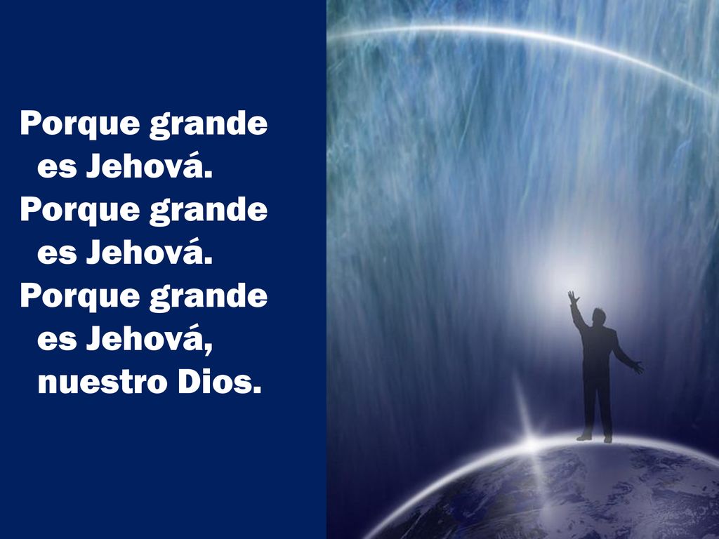 Porque grande es Jehová. Porque grande es Jehová