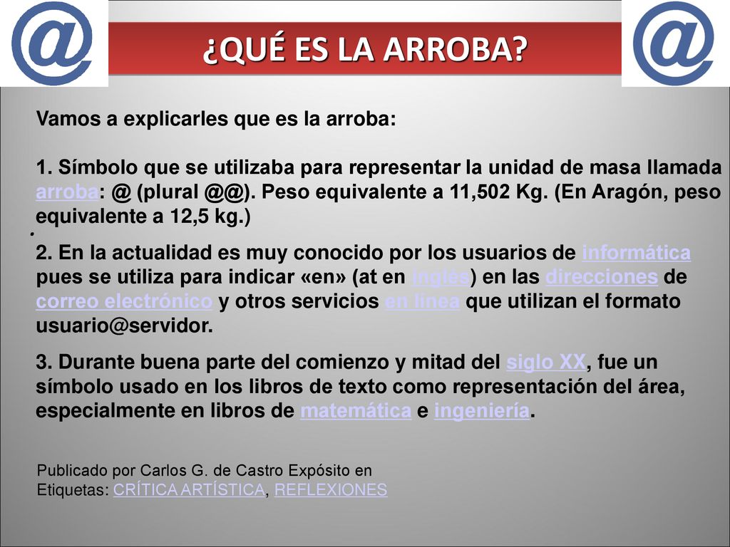 ¿QUÉ ES LA ARROBA . Vamos a explicarles que es la arroba: