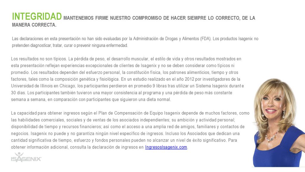 INTEGRIDAD MANTENEMOS FIRME NUESTRO COMPROMISO DE HACER SIEMPRE LO CORRECTO, DE LA MANERA CORRECTA.