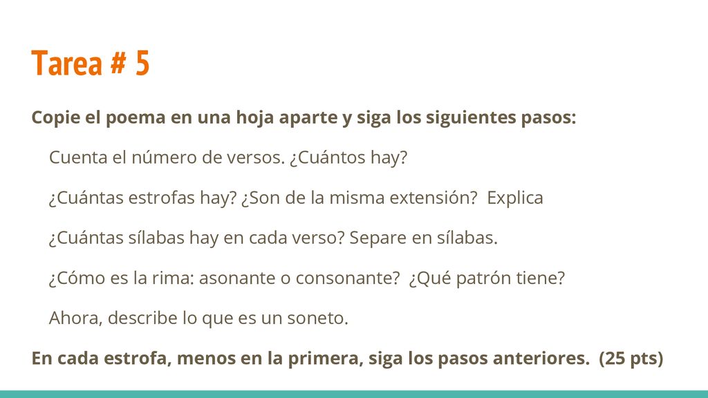 Tarea # 5 Copie el poema en una hoja aparte y siga los siguientes pasos: Cuenta el número de versos. ¿Cuántos hay