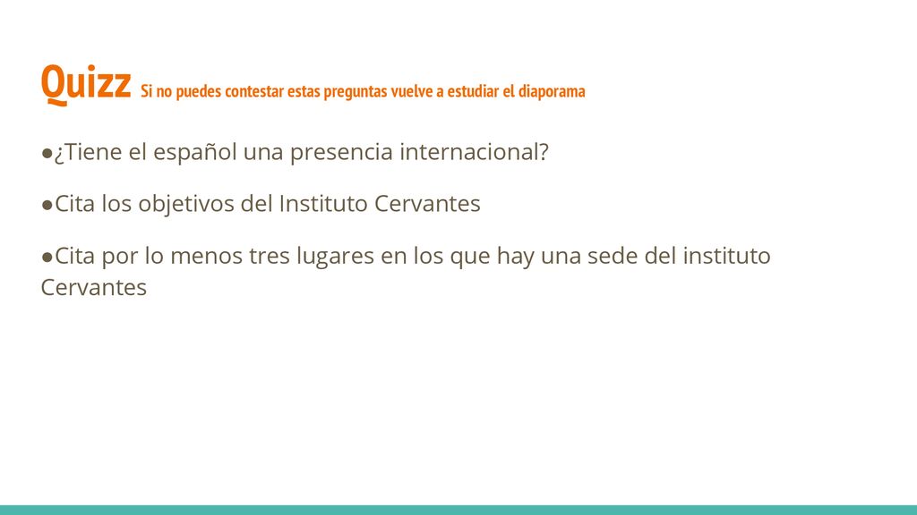 Quizz Si no puedes contestar estas preguntas vuelve a estudiar el diaporama
