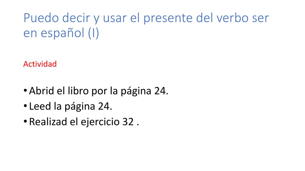 Puedo decir y usar el presente del verbo ser en español (I)