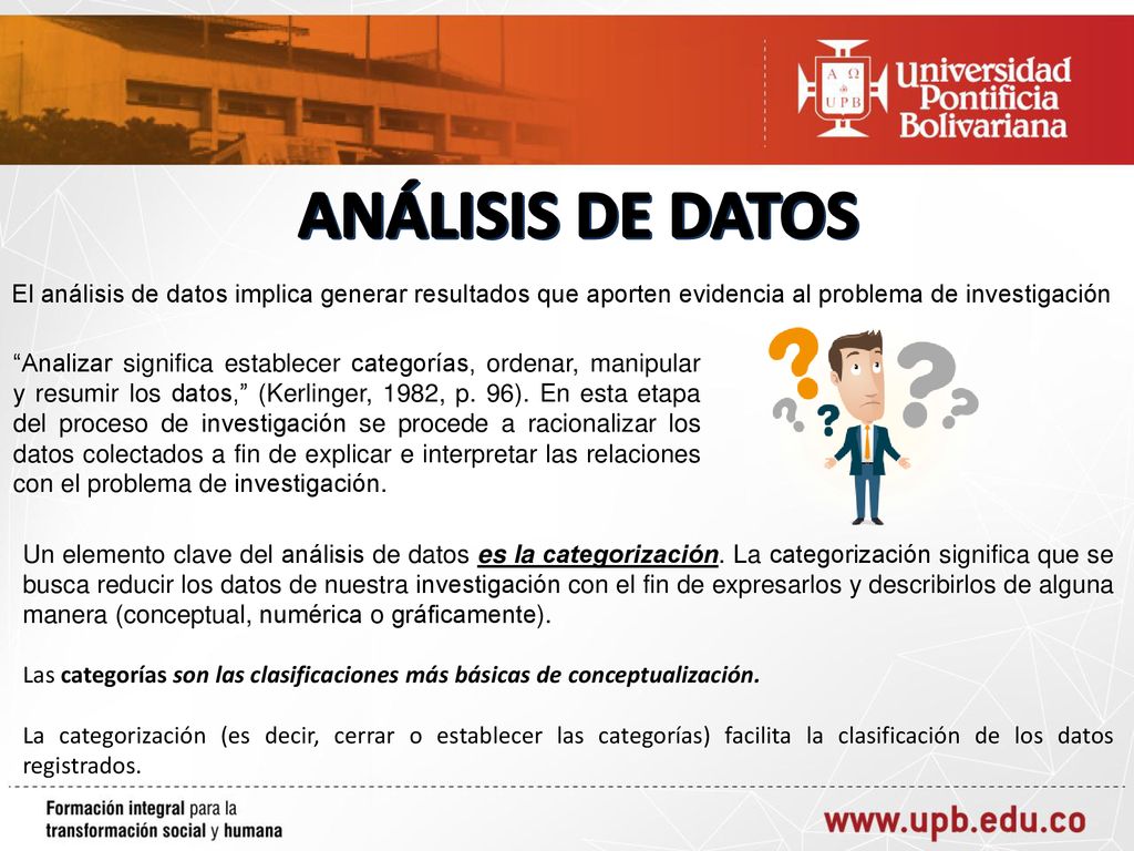 ANÁLISIS DE DATOS El análisis de datos implica generar resultados que aporten evidencia al problema de investigación.