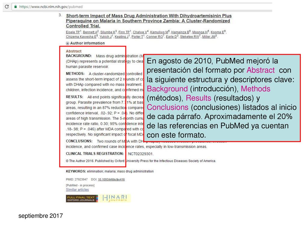 En agosto de 2010, PubMed mejoró la presentación del formato por Abstract con la siguiente estructura y descriptores clave: Background (introducción), Methods (métodos), Results (resultados) y Conclusions (conclusiones) listados al inicio de cada párrafo. Aproximadamente el 20% de las referencias en PubMed ya cuentan con este formato.