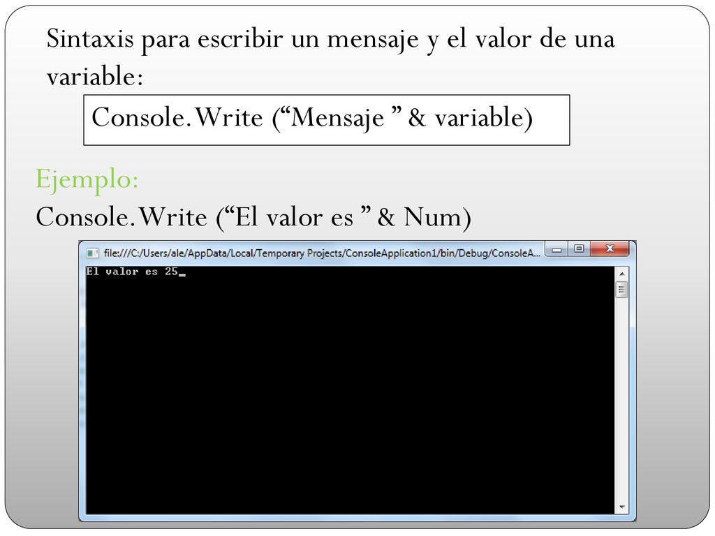 Sintaxis para escribir un mensaje y el valor de una variable: