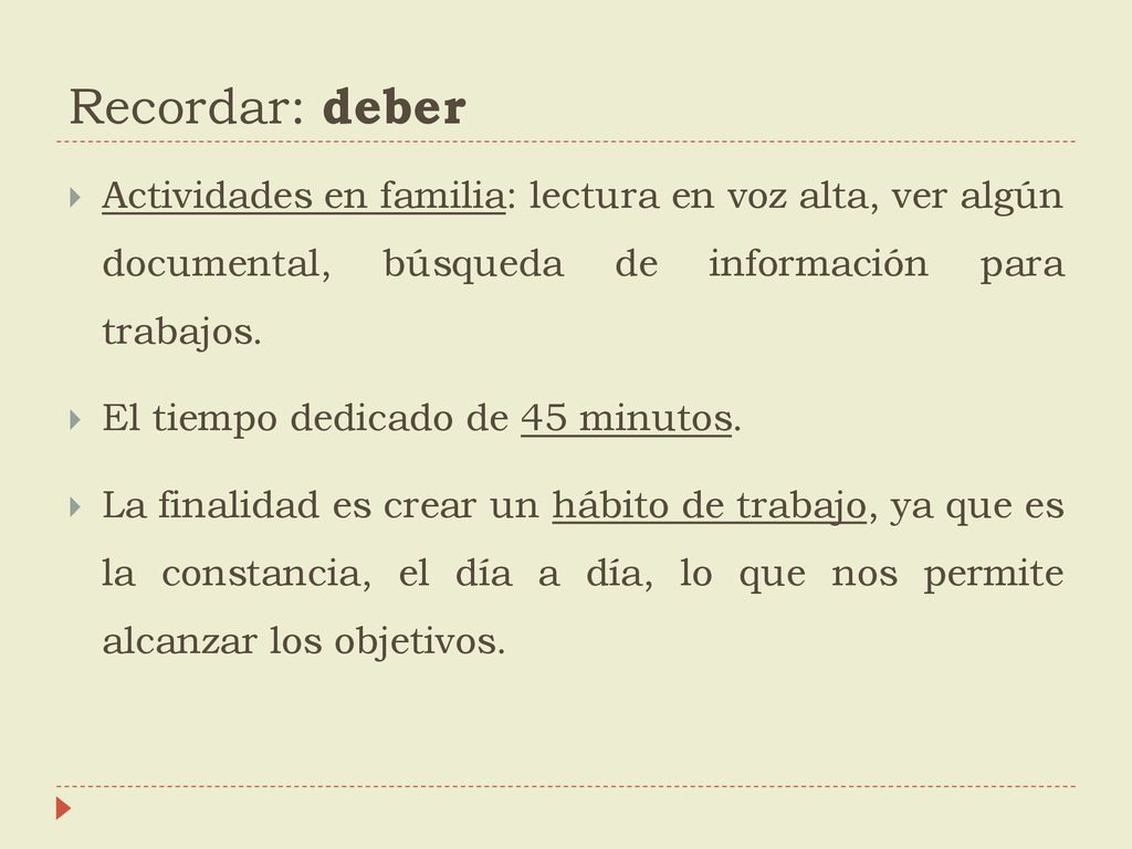 Recordar: deber Actividades en familia: lectura en voz alta, ver algún documental, búsqueda de información para trabajos.