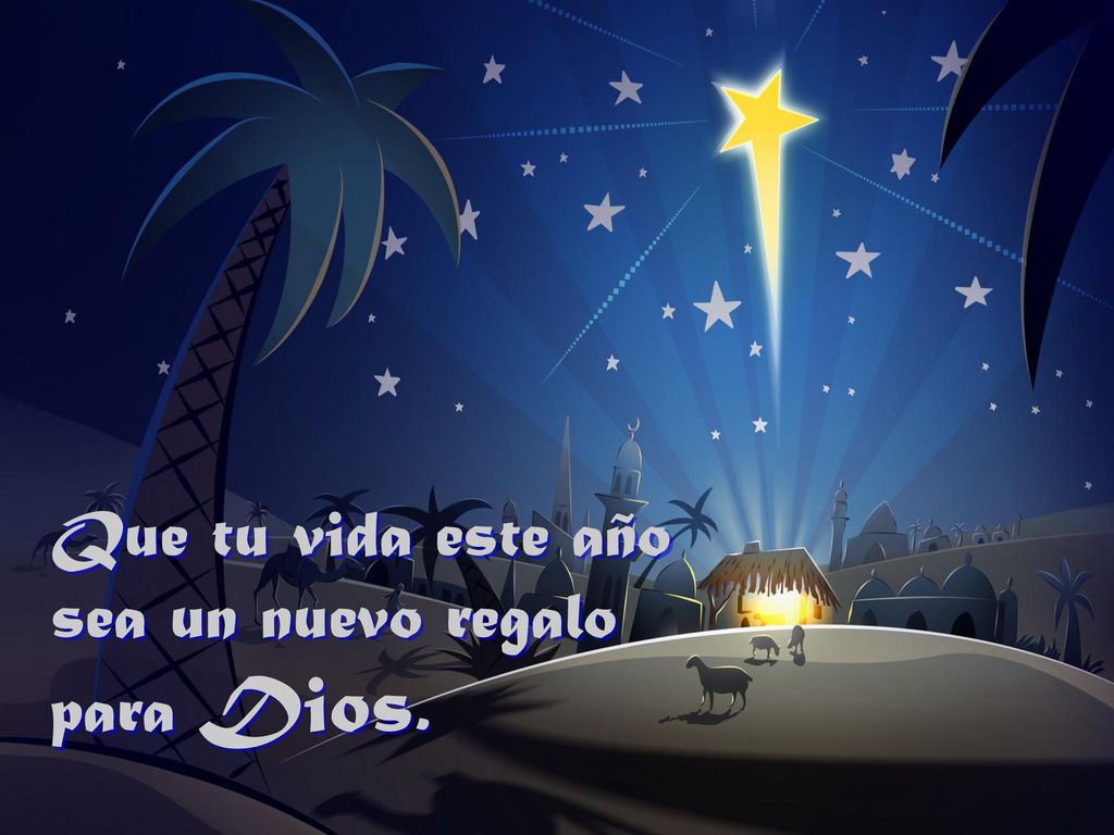 Que tu vida este año sea un nuevo regalo para Dios.
