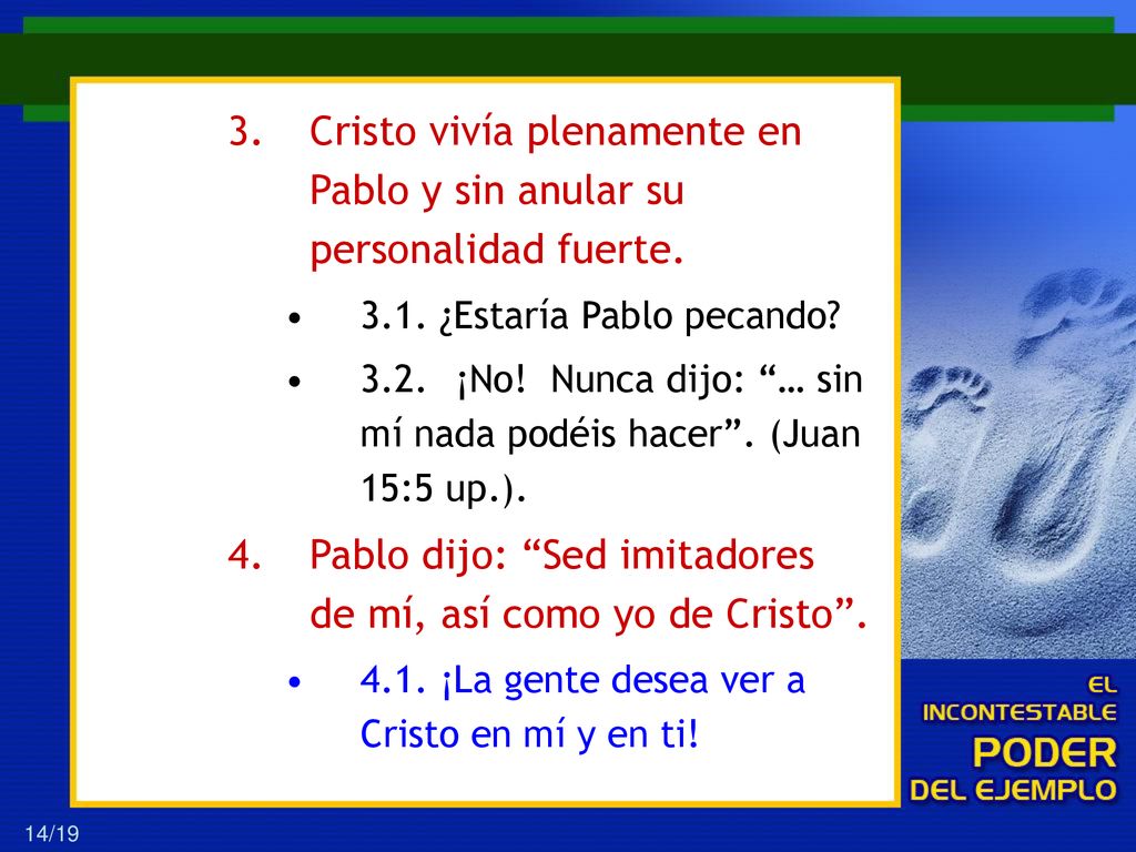 Cristo vivía plenamente en Pablo y sin anular su personalidad fuerte.