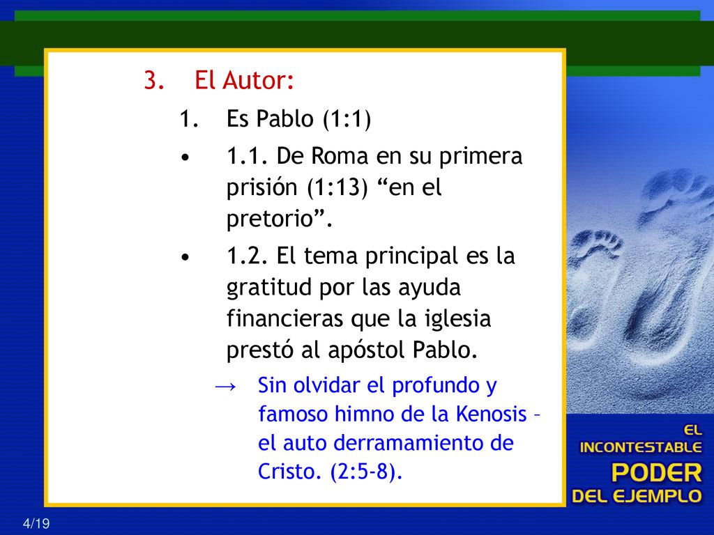 El Autor: Es Pablo (1:1) 1.1. De Roma en su primera prisión (1:13) en el pretorio .