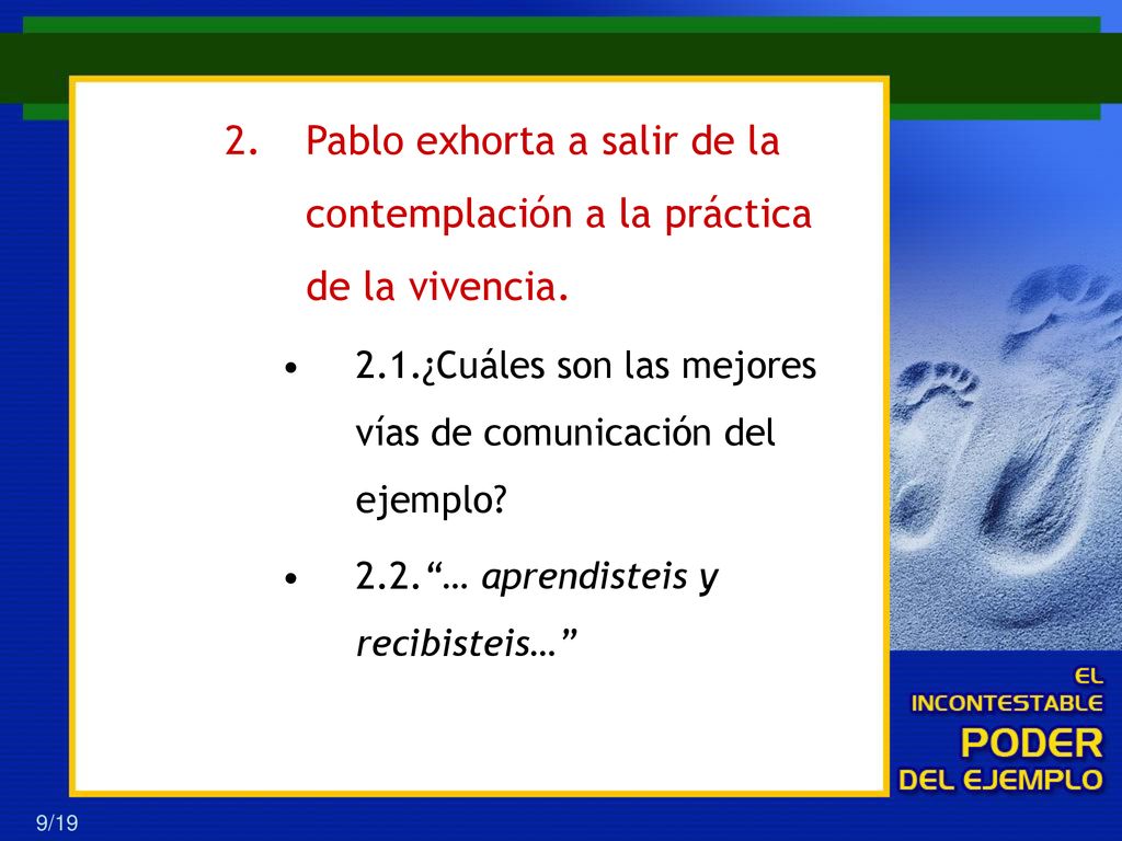 Pablo exhorta a salir de la contemplación a la práctica de la vivencia.