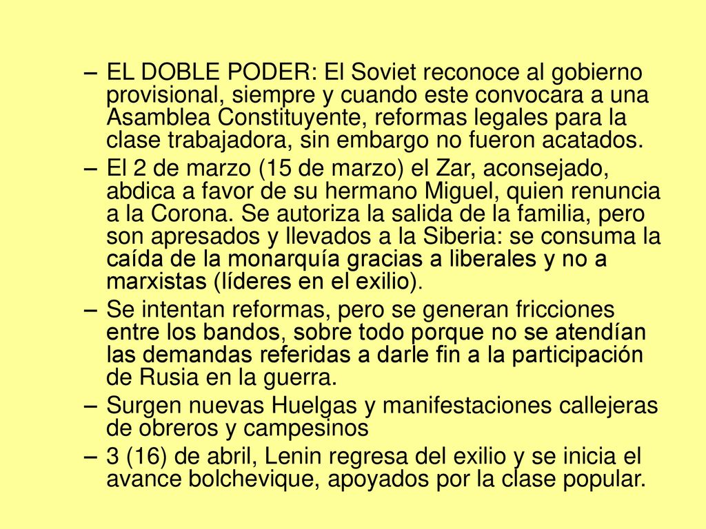 EL DOBLE PODER: El Soviet reconoce al gobierno provisional, siempre y cuando este convocara a una Asamblea Constituyente, reformas legales para la clase trabajadora, sin embargo no fueron acatados.