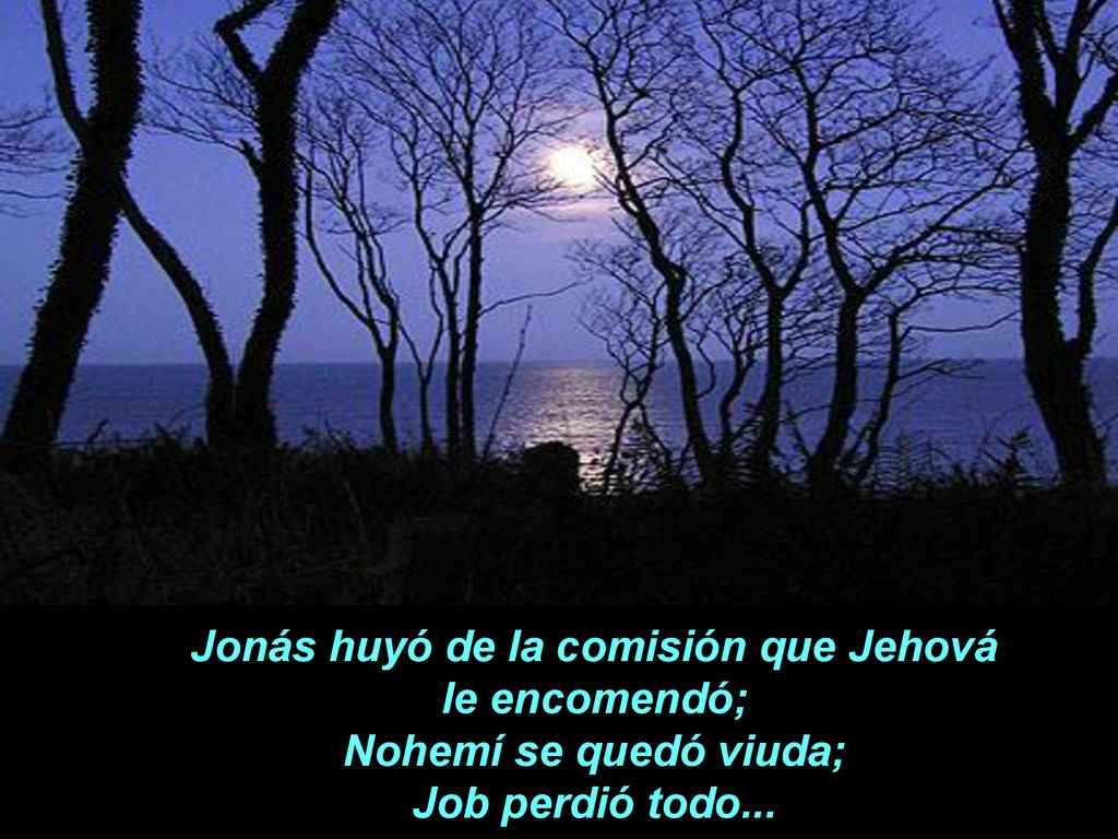 Jonás huyó de la comisión que Jehová le encomendó; Nohemí se quedó viuda;