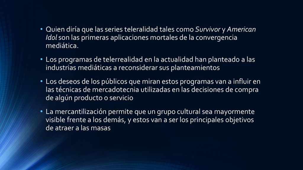 Quien diría que las series teleralidad tales como Survivor y American Idol son las primeras aplicaciones mortales de la convergencia mediática.