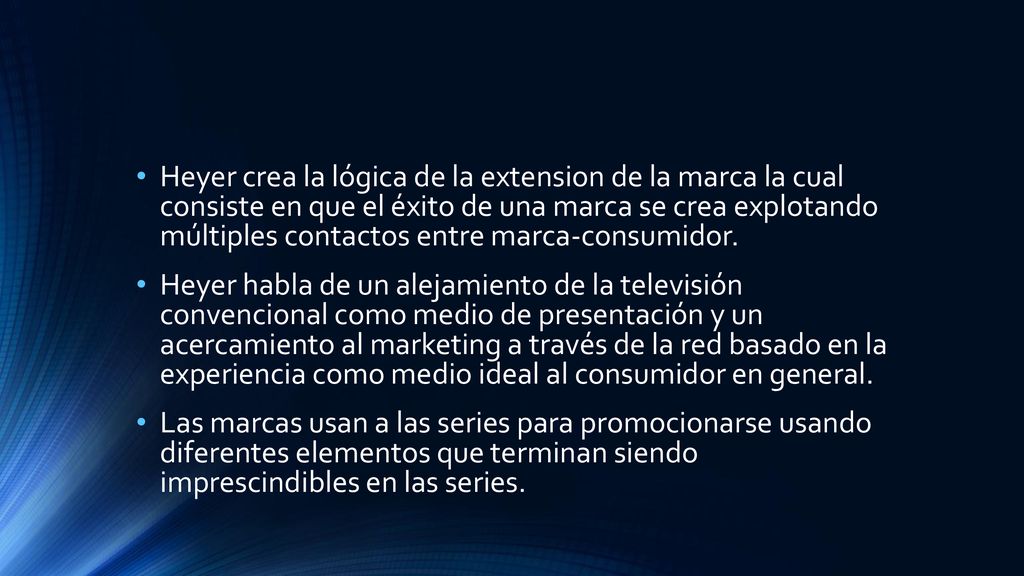 Heyer crea la lógica de la extension de la marca la cual consiste en que el éxito de una marca se crea explotando múltiples contactos entre marca-consumidor.
