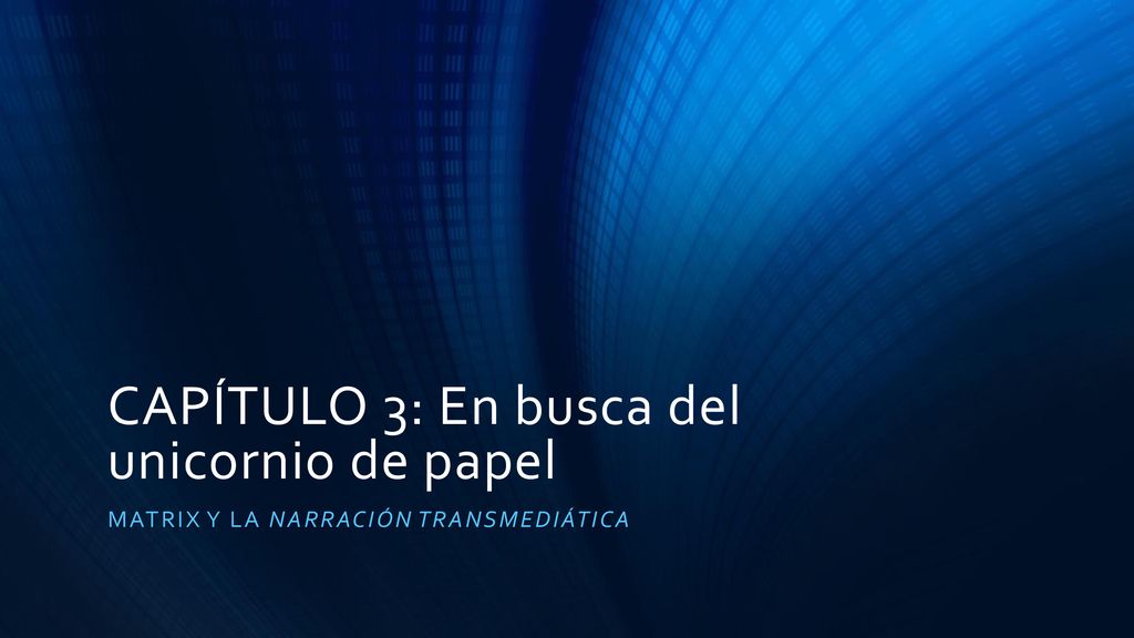 CAPÍTULO 3: En busca del unicornio de papel