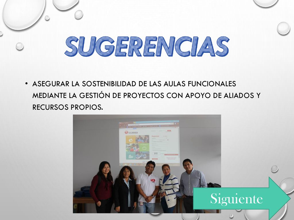 Asegurar la sostenibilidad de las aulas funcionales mediante la gestión de proyectos con apoyo de aliados y recursos propios.