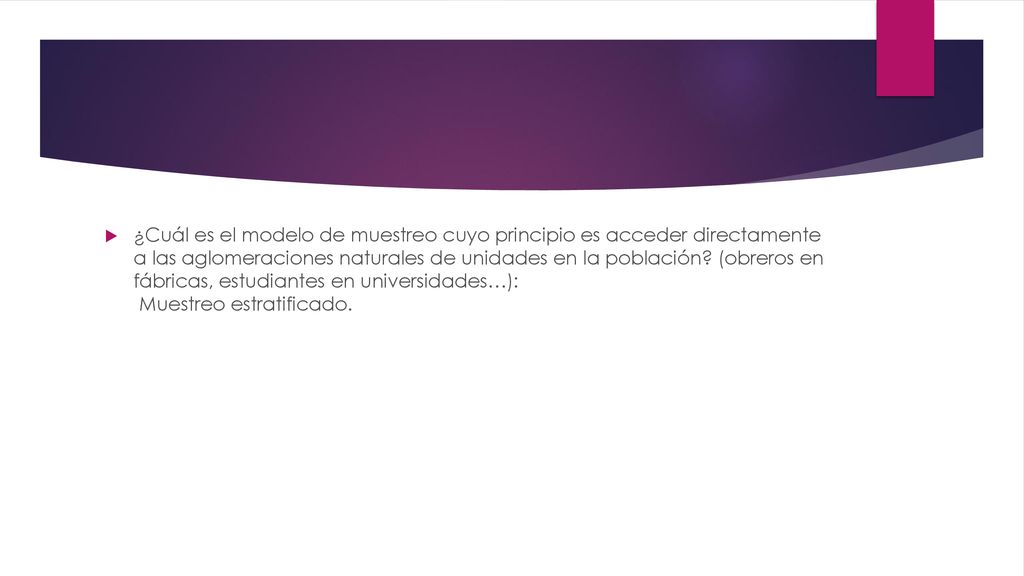 ¿Cuál es el modelo de muestreo cuyo principio es acceder directamente a las aglomeraciones naturales de unidades en la población.