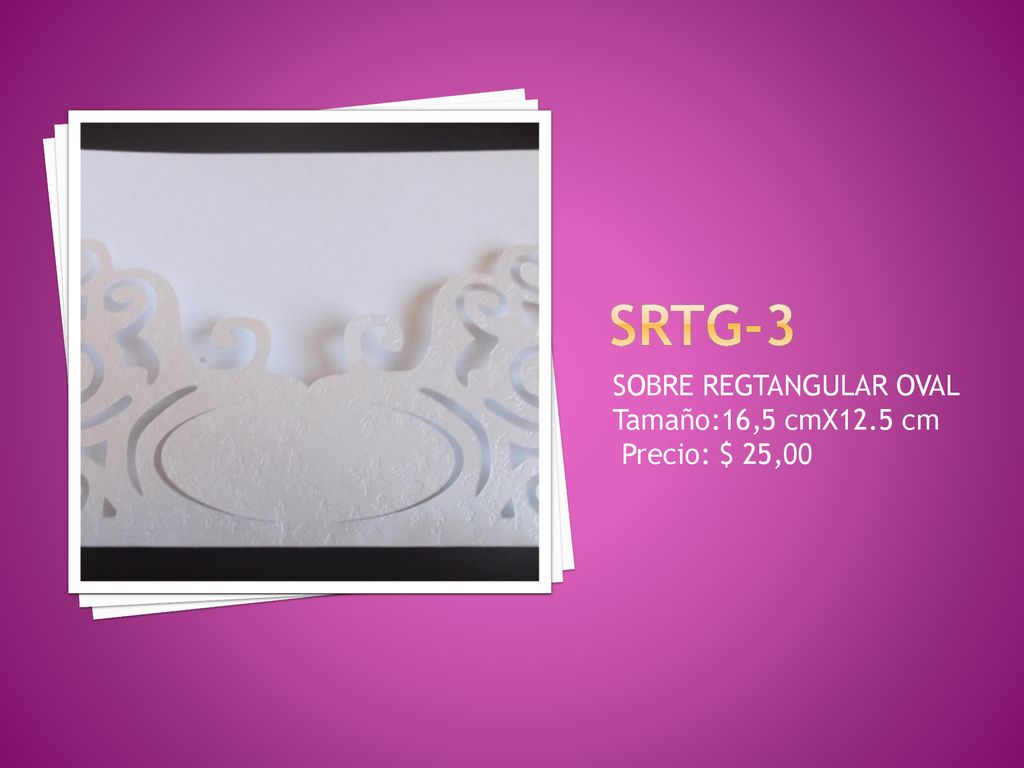 SRTG-3 SOBRE REGTANGULAR OVAL Tamaño:16,5 cmX12.5 cm Precio: $ 25,00