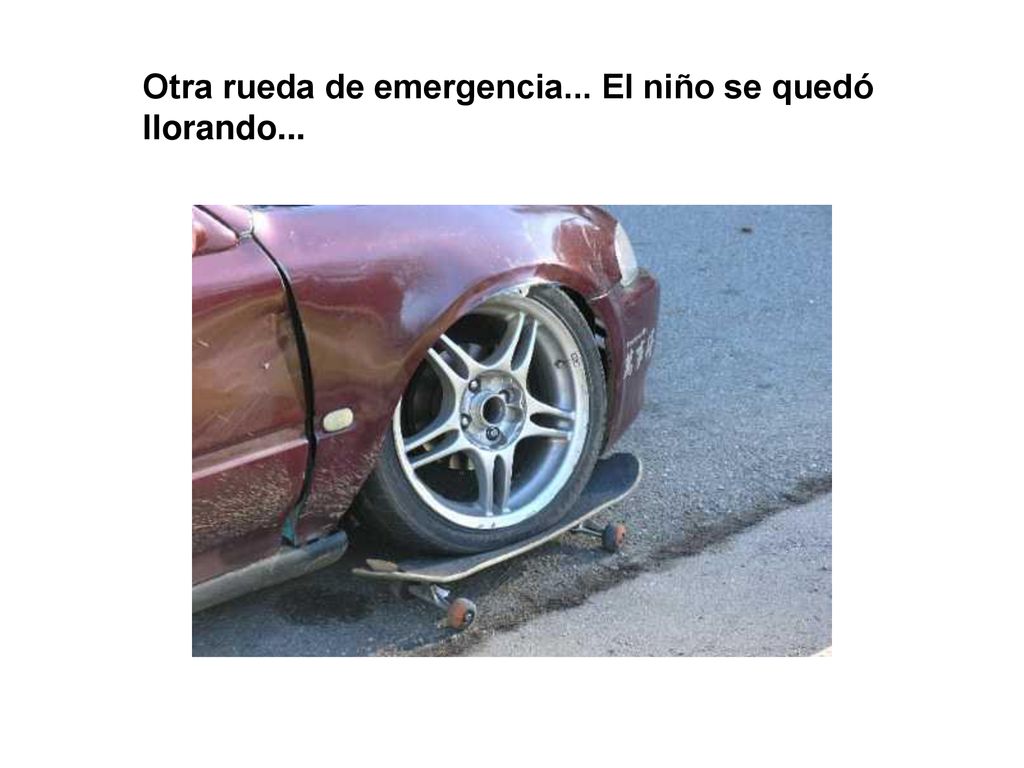 Otra rueda de emergencia... El niño se quedó llorando...