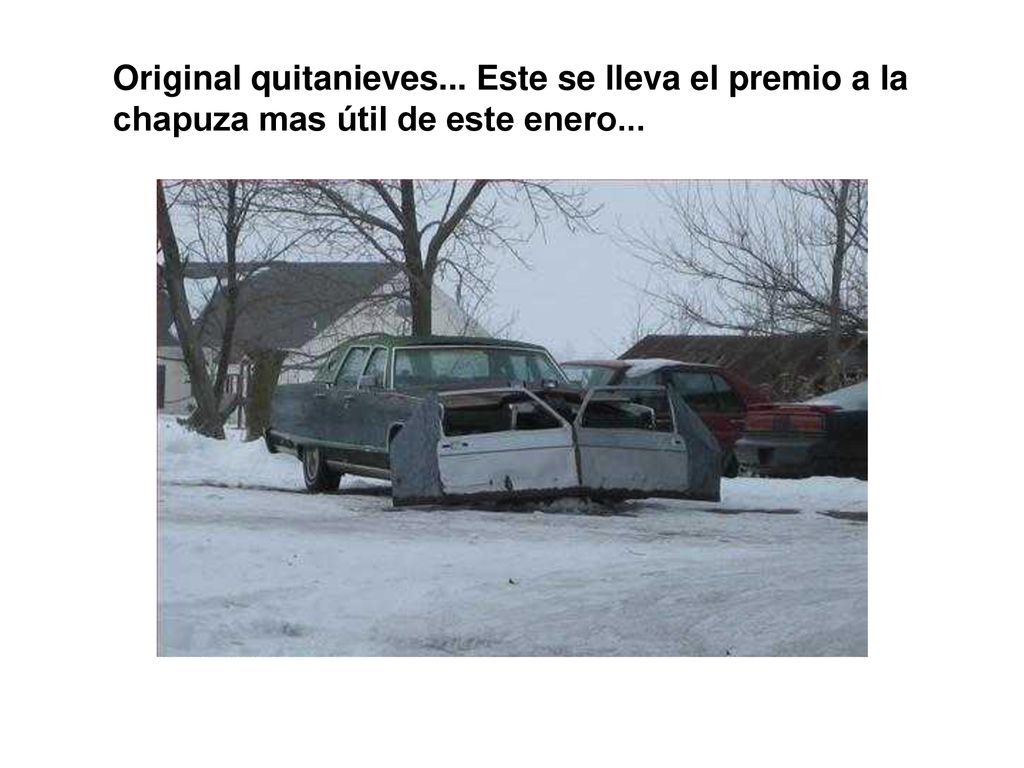 Original quitanieves... Este se lleva el premio a la chapuza mas útil de este enero...