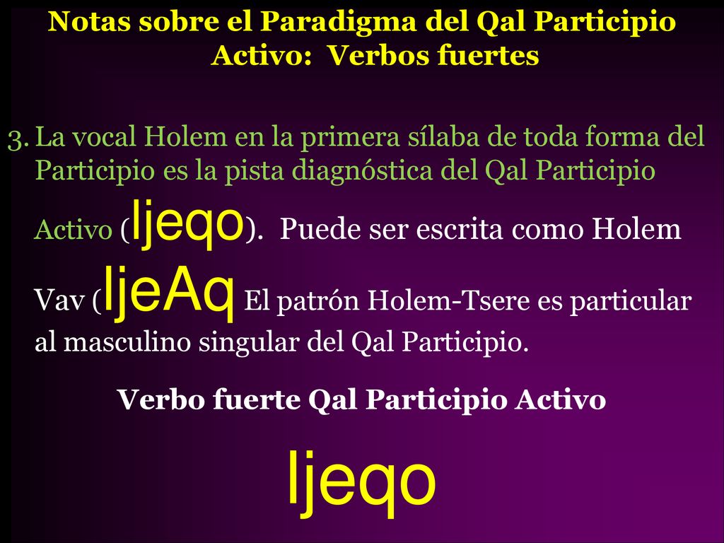 Notas sobre el Paradigma del Qal Participio Activo: Verbos fuertes