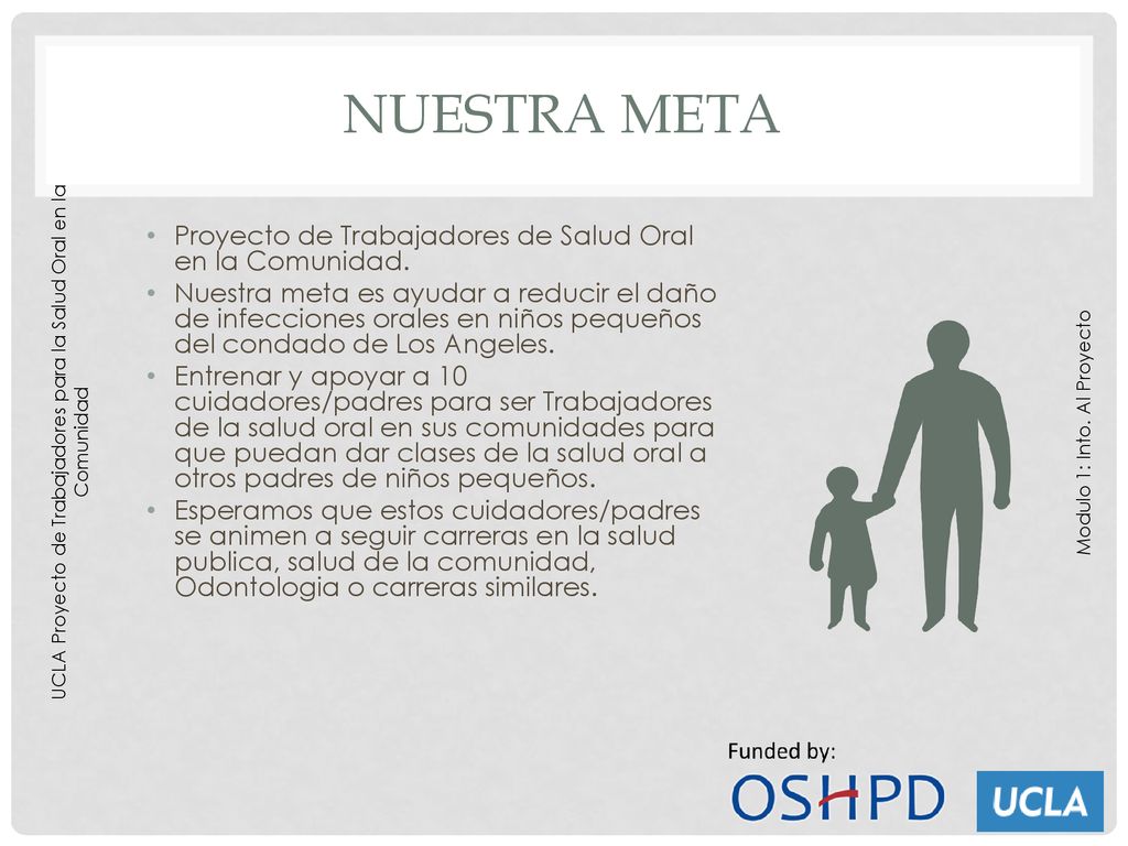 Nuestra Meta Proyecto de Trabajadores de Salud Oral en la Comunidad.