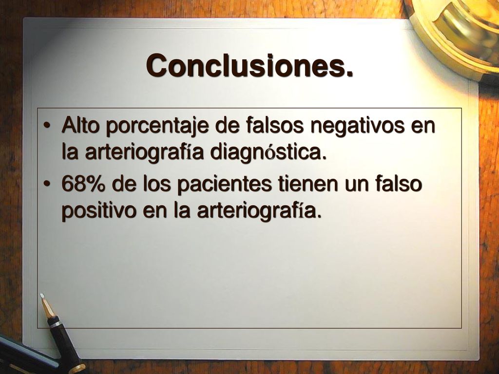 Conclusiones. Alto porcentaje de falsos negativos en la arteriografía diagnóstica.