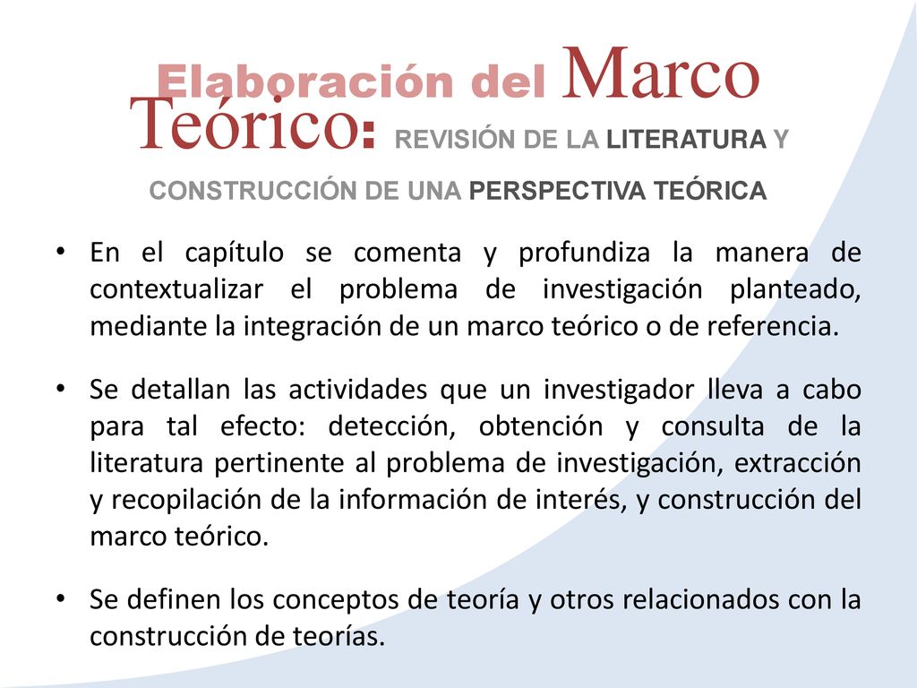 Elaboración del Marco Teórico: REVISIÓN DE LA LITERATURA Y CONSTRUCCIÓN DE UNA PERSPECTIVA TEÓRICA