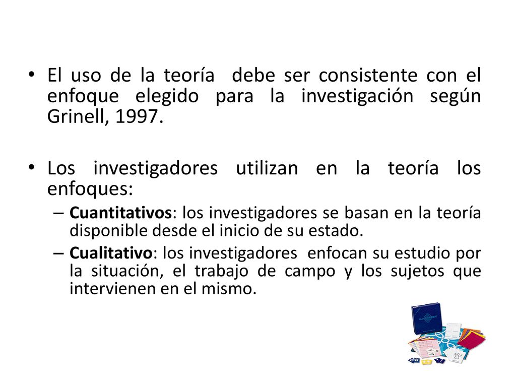 Los investigadores utilizan en la teoría los enfoques: