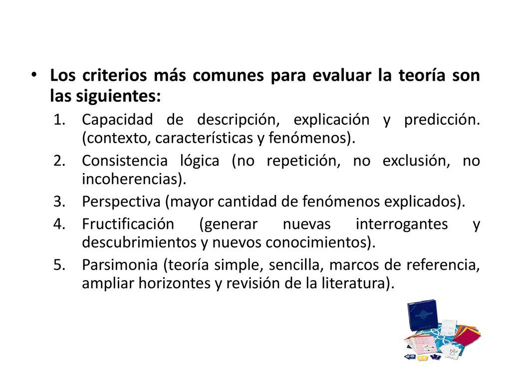 Los criterios más comunes para evaluar la teoría son las siguientes: