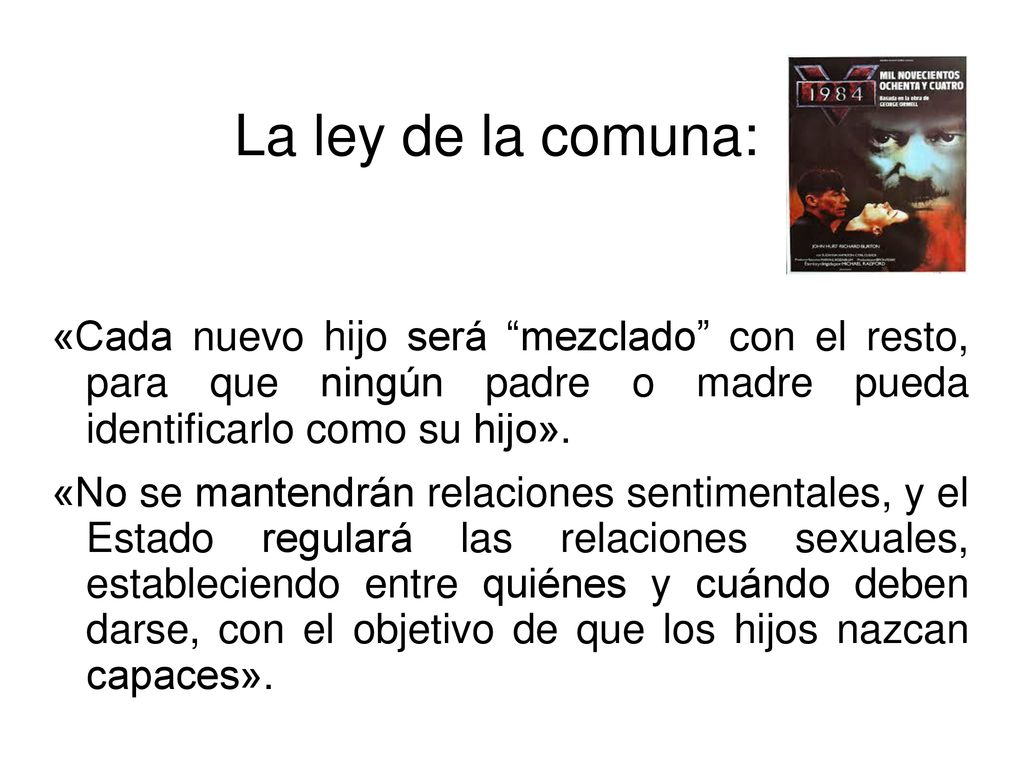 La ley de la comuna: «Cada nuevo hijo será mezclado con el resto, para que ningún padre o madre pueda identificarlo como su hijo».