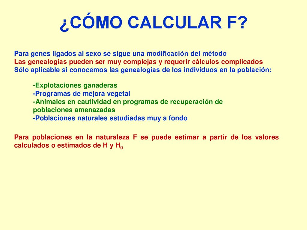 ¿CÓMO CALCULAR F Para genes ligados al sexo se sigue una modificación del método.
