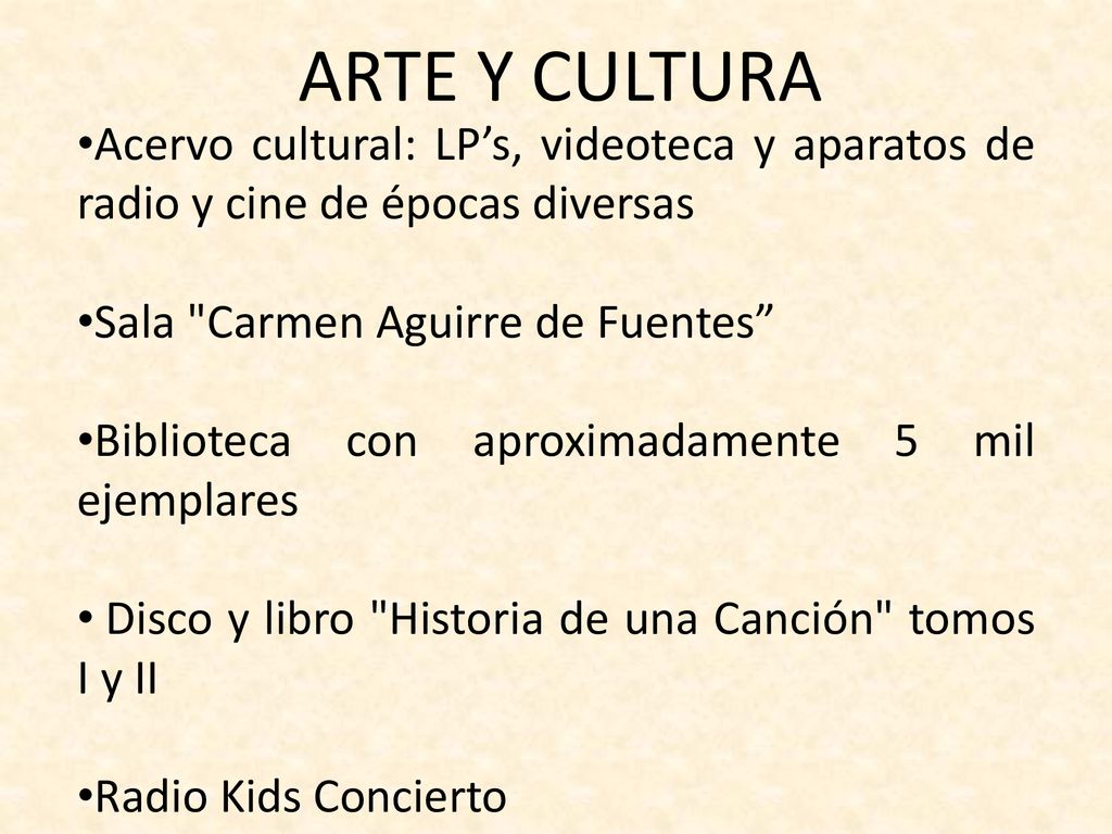 ARTE Y CULTURA Acervo cultural: LP’s, videoteca y aparatos de radio y cine de épocas diversas. Sala Carmen Aguirre de Fuentes