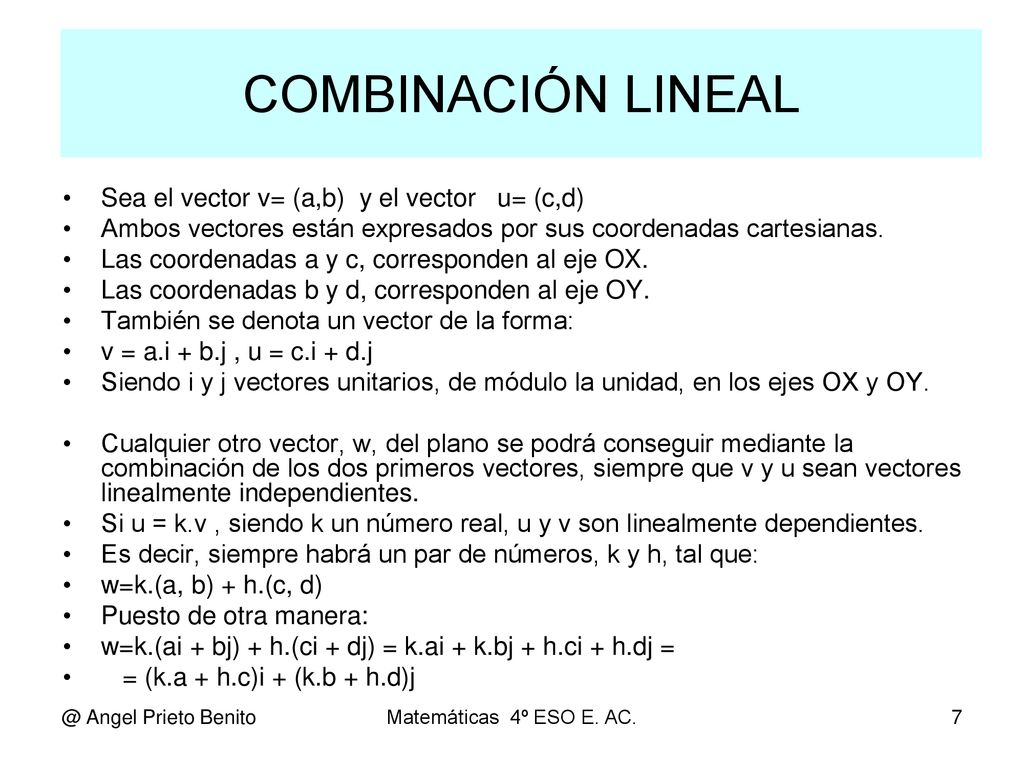 COMBINACIÓN LINEAL Sea el vector v= (a,b) y el vector u= (c,d)