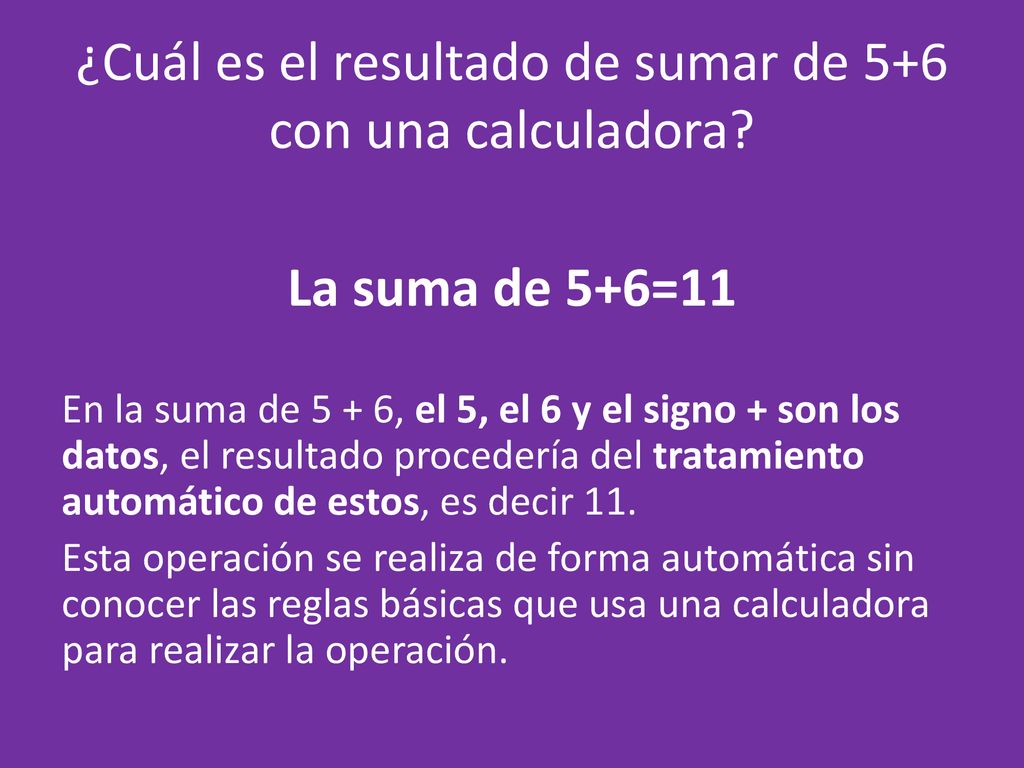 ¿Cuál es el resultado de sumar de 5+6 con una calculadora