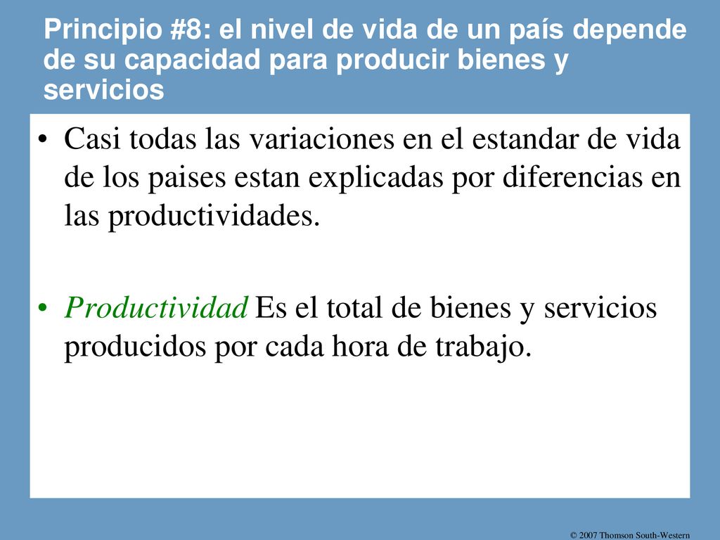 Principio #8: el nivel de vida de un país depende de su capacidad para producir bienes y servicios
