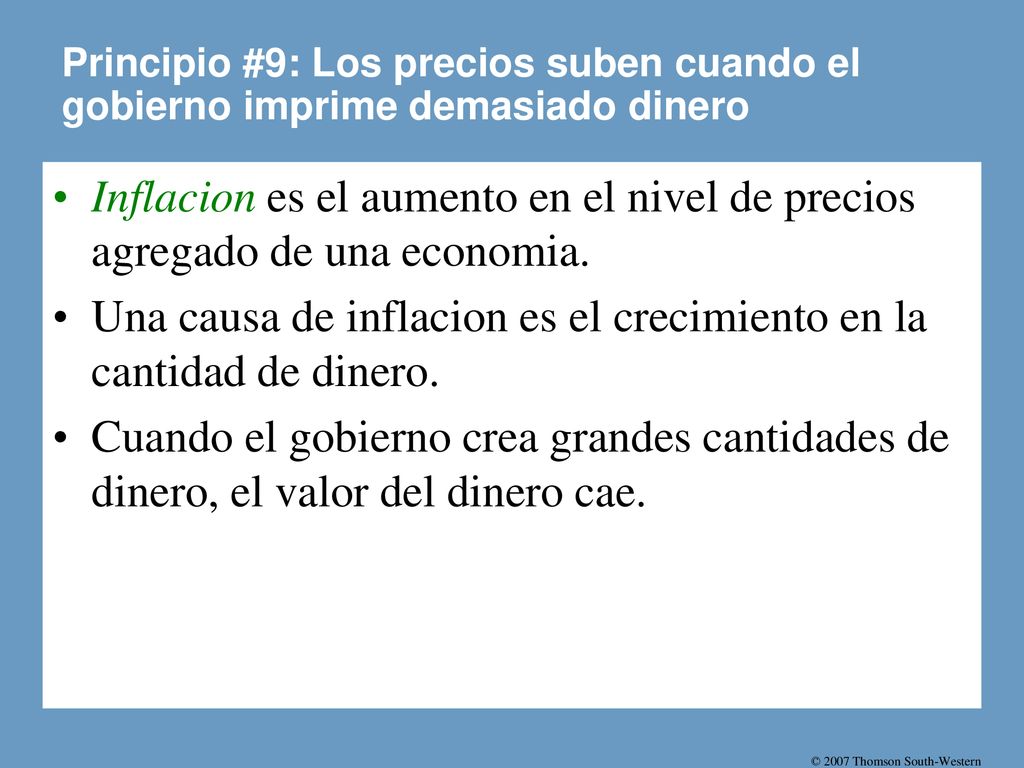 Una causa de inflacion es el crecimiento en la cantidad de dinero.