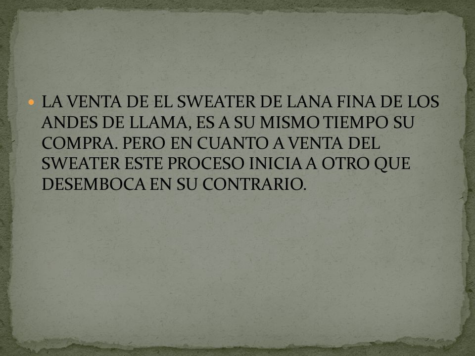 LA VENTA DE EL SWEATER DE LANA FINA DE LOS ANDES DE LLAMA, ES A SU MISMO TIEMPO SU COMPRA.
