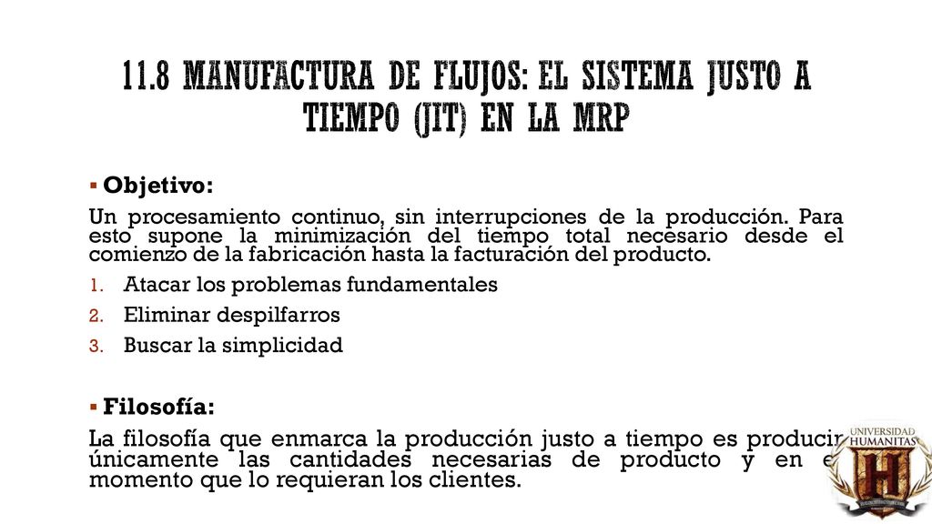 11.8 Manufactura de flujos: el sistema justo a tiempo (jit) en la mrp