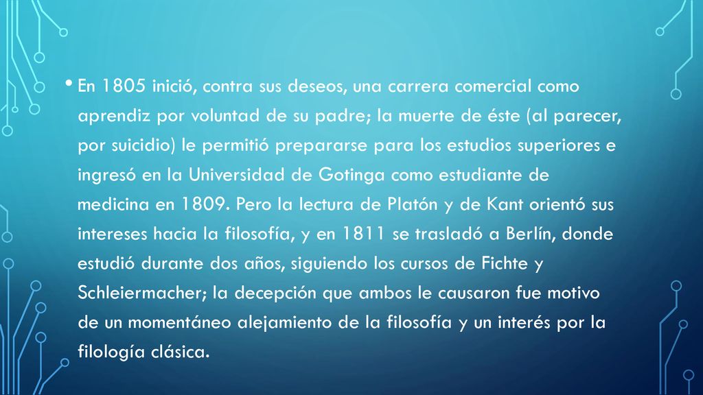 En 1805 inició, contra sus deseos, una carrera comercial como aprendiz por voluntad de su padre; la muerte de éste (al parecer, por suicidio) le permitió prepararse para los estudios superiores e ingresó en la Universidad de Gotinga como estudiante de medicina en 1809.