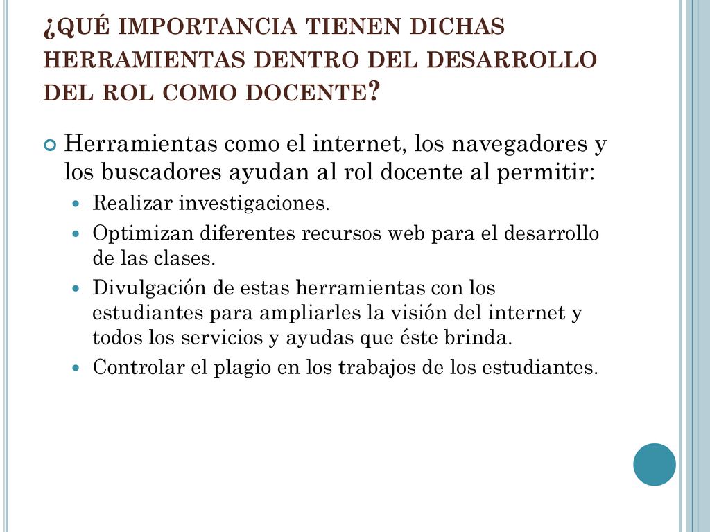 ¿qué importancia tienen dichas herramientas dentro del desarrollo del rol como docente