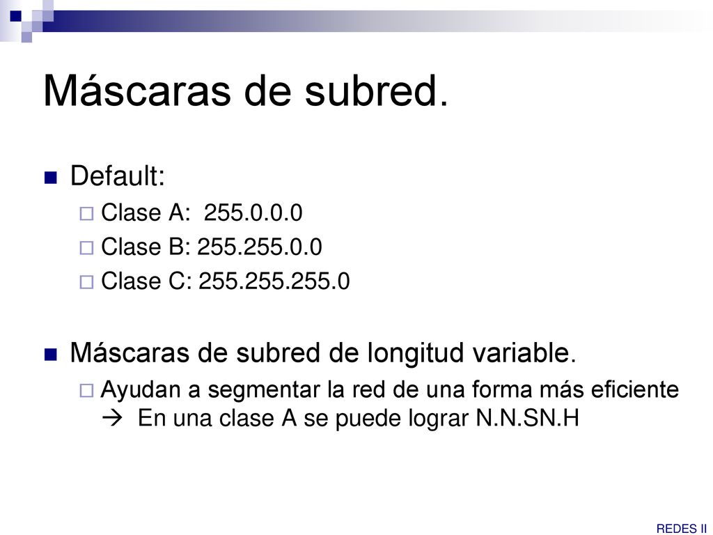 Máscaras de subred. Default: Máscaras de subred de longitud variable.