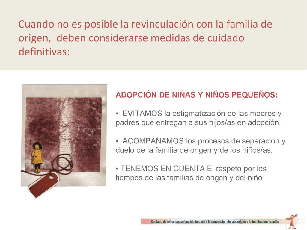 Cuando no es posible la revinculación con la familia de origen, deben considerarse medidas de cuidado definitivas: