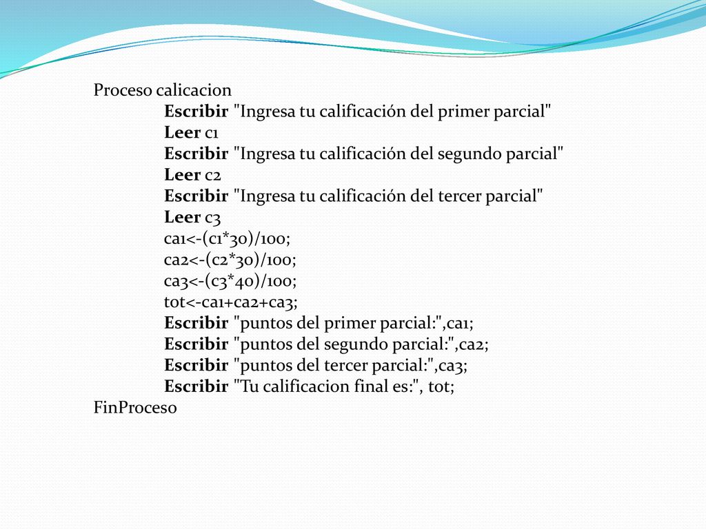 Proceso calicacion Escribir Ingresa tu calificación del primer parcial Leer c1. Escribir Ingresa tu calificación del segundo parcial