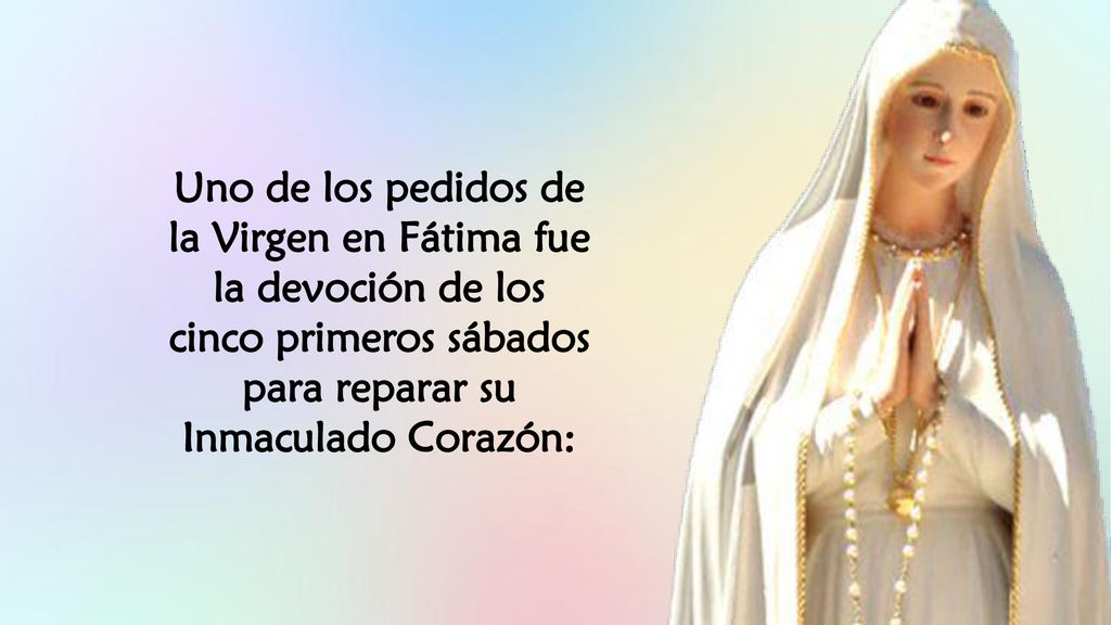 Uno de los pedidos de la Virgen en Fátima fue la devoción de los cinco primeros sábados para reparar su Inmaculado Corazón: