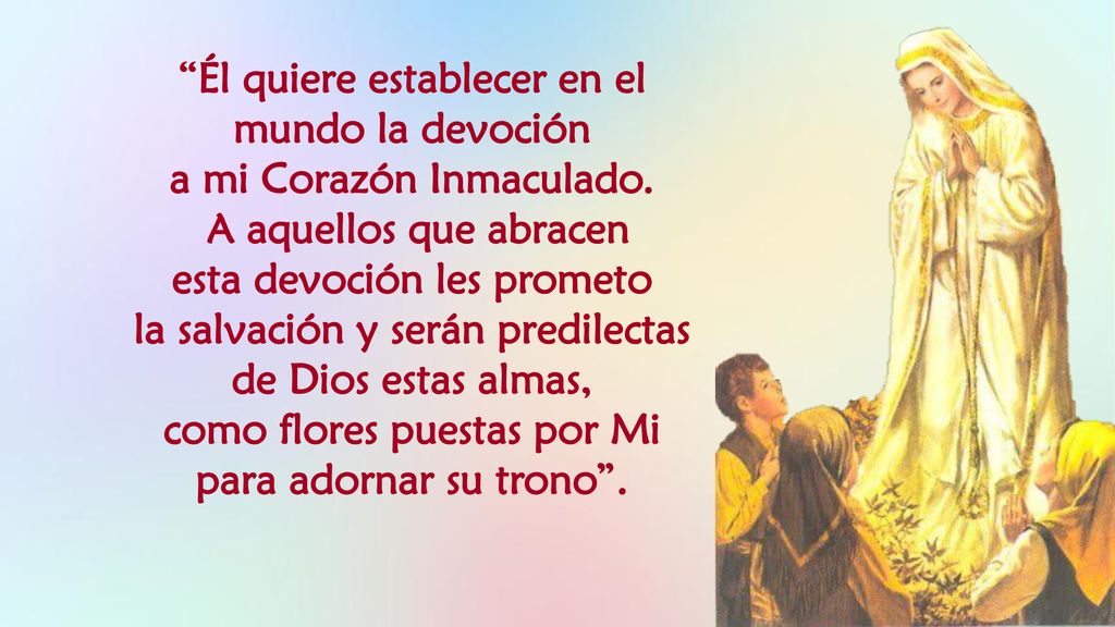 Él quiere establecer en el mundo la devoción a mi Corazón Inmaculado.