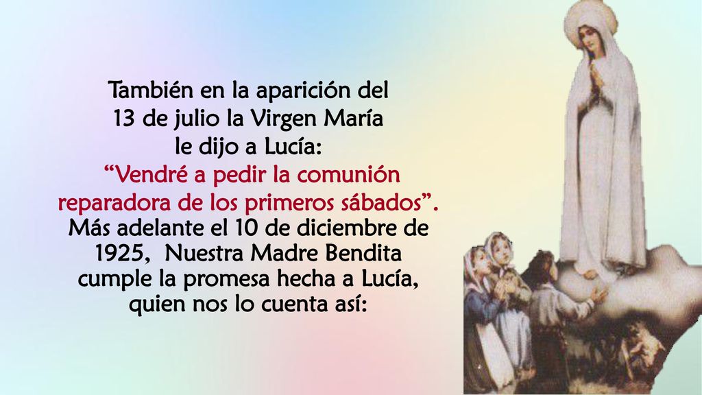 También en la aparición del 13 de julio la Virgen María